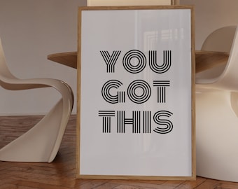 You Got This Typography Print, Abstract Wall Art (Digital Download)