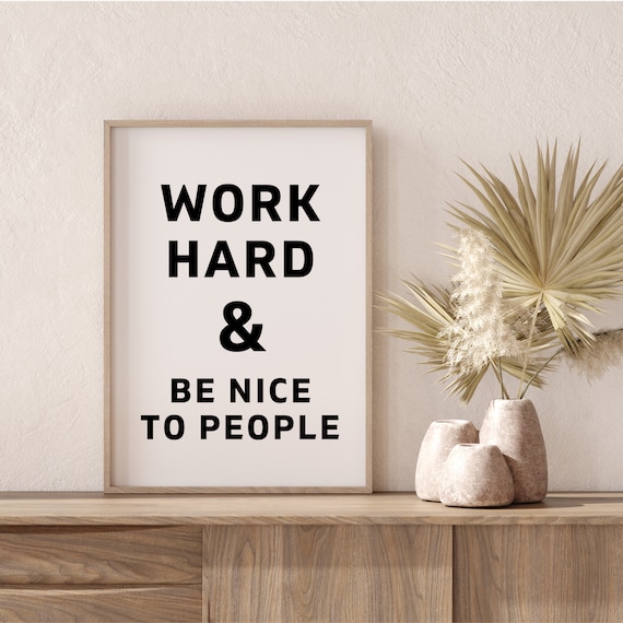 Work Hard & Be Nice to People Typography Poster Print Work Hard & Be Nice to People Typography Poster Print