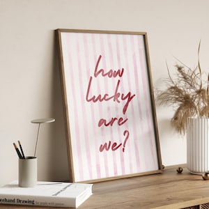 How Lucky Are We | Pink Stripes | Trendy Print