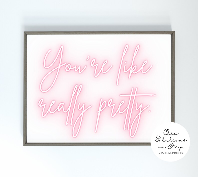 You're Like Really Pretty Sign Mean Girls Quote Print - Etsy