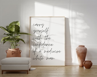 Mittelgroße weißer Mann Selbstvertrauen Zitat Druck, lustige Empowerment Wandkunst (digitaler Download)