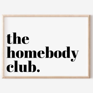 K&ouml;nnte beinhalten: Ein schwarz-wei&szlig;er druckbarer Wandkunstdruck mit dem Text "the homebody club."