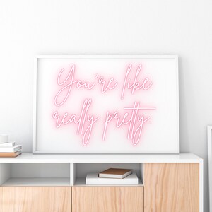 You're Like Really Pretty Sign Mean girls Quote Print | Etsy
