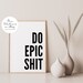 Do Epic Shit Print, Do Epic Shit, Epic Wall Art, Quote Print, Do Epic ...