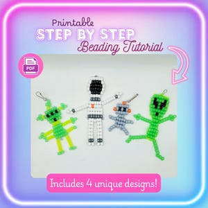 May include: A printable PDF step by step beading tutorial featuring four unique designs. The image displays four beaded figures: a green alien, a white astronaut, a small gray robot, and a tall green alien, each with a metal clasp attached.