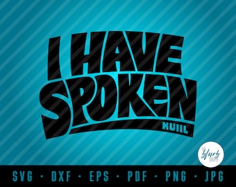 I Have Spoken, Kuiil, Mandalorian, Star Wars || cut and printable file Cricut, Silhouette || svg || dxf || eps || pdf || png || jpg