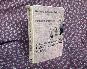 1940s Vintage Bedtime Stories Book, The Adventures of Danny Meadow Mouse Thornton W. Burgess, Midcentury Hardcover Old Book, Kids Story