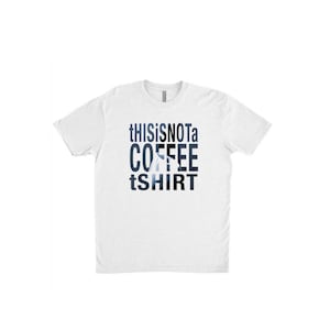 Not A Coffee Shirt | punk | espresso