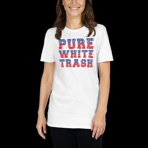 Pure White Trash T-Shirt