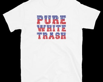 Pure White Trash Shirt, Redneck White Trash T-Shirt
