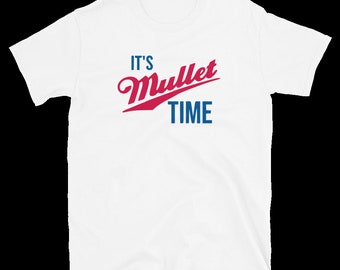 It's Mullet Time Shirt, Funny Redneck Mullet T-Shirt