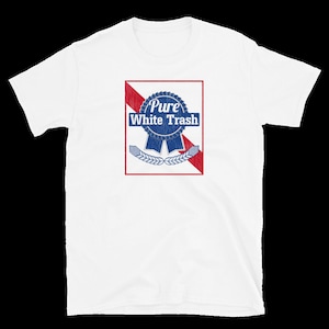 Pure White Trash Shirt, Redneck  White Trash T-Shirt
