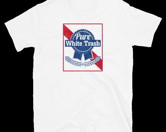 Pure White Trash Shirt, Redneck  White Trash T-Shirt