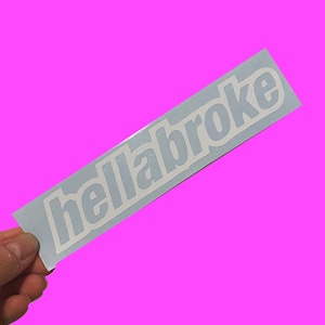 May include: A white sticker with the text "hellabroke" printed in black letters on a light blue background.