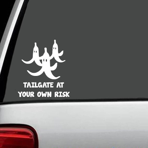 Tailgate At Your Own Risk Banana Inspired Design Car Funny Decal Vinyl Sticker