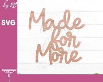 Made for More Welded Laser Cut Digital Download SVG Laser File, positive bedroom laser decor, Inspirational Wood Words, Quote Laser Cut Sign