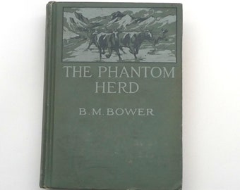 The Phantom Herd by B.M. Bower, 1916, First Edition - Little, Brown, and Company