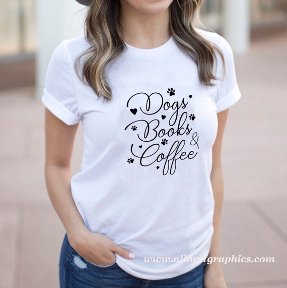 Download Dogs Books Coffee Cool T Shirt Quotes Svg Dxf Eps Png Cut Etsy