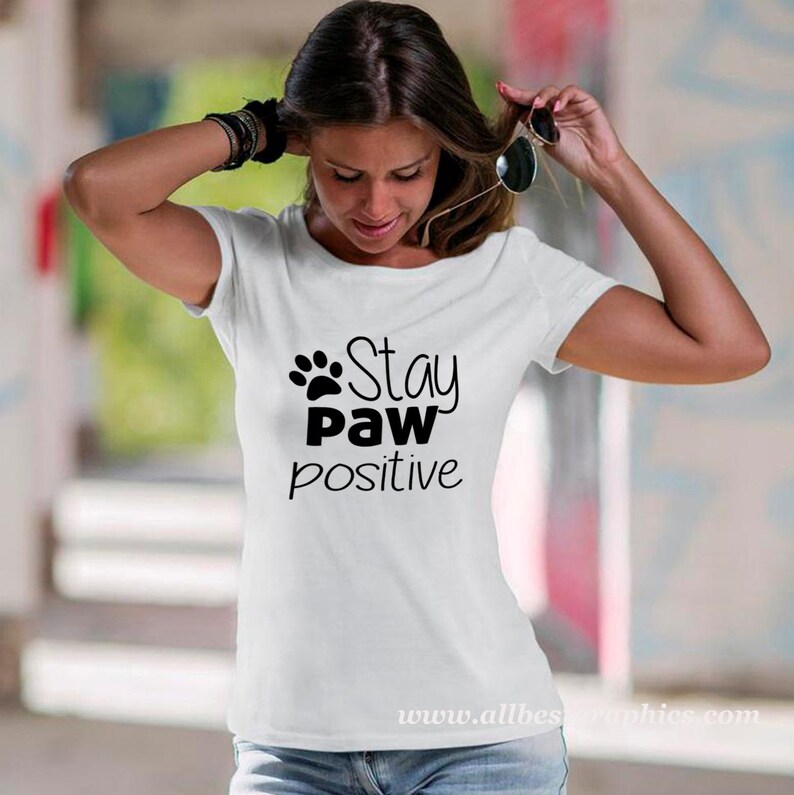 Download Stay Paw Positive Cool T-shirt Quotes SVG DXF Eps Png Cut ...
