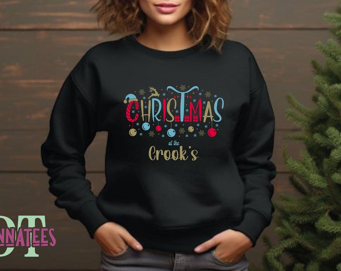 Christmas at the Family Name * Sweatshirt with Name ** Matching Sweatshirts Set Men Women Children & Baby Sizes from 0/3 months  to 6XL