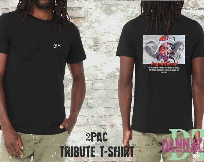 R.I.P. 2PAC * Tupac Shakur * RIP Tribute Inspirational Quote * T-shirt Unisex *  from S to 6XL