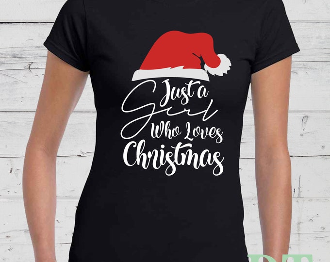 Just a Girl who Loves Christmas * Lady Fit / Unisex / Girls T-shirt 100% Cotton