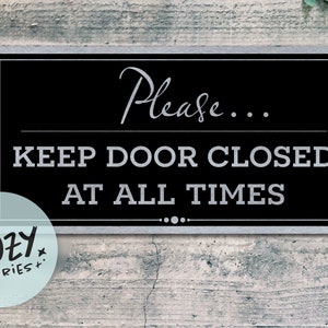 Please Keep Door Closes At All Times Sign | Custom Door Sign | Custom Metal Sign | Custom Sign | Gate Sign | Door Sign | Custom Porch Sign