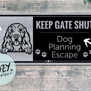 Custom Dog Breed Sign: Keep Gate Shut, Dog Planning Escape