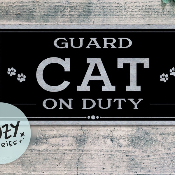 Guard Cat On Duty Sign | Funny Cat Sign | Custom Metal Sign | Cat Lover Sign | Custom Sign | Gate Sign | Door Sign | Custom Porch Sign