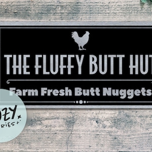 Custom Chicken Coop Sign: The Fluffy Butt Hut, Farm Fresh Eggs
