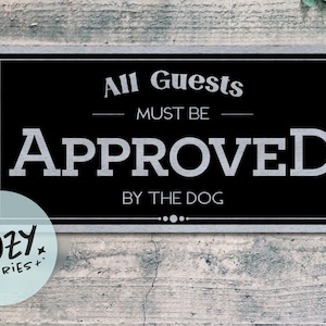 Custom Dog Approved Guests Sign: Brushed Metal Door Sign