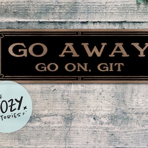 Custom Go Away Go On Git Sign / Placa de texto personalizada / Signo personalizado / Placa personalizada / Signo de metal personalizado / Signo de metal cepillado
