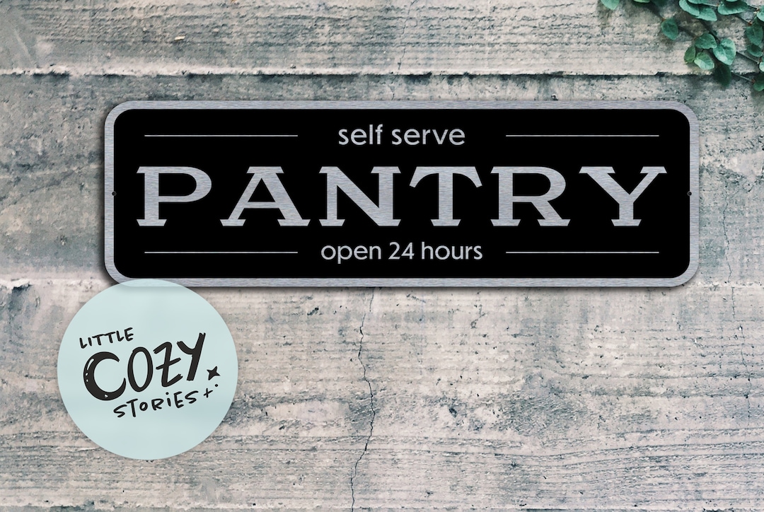 Custom Pantry Sign Self Serve Pantry Open 24 Hours Sign Funny Kitchen