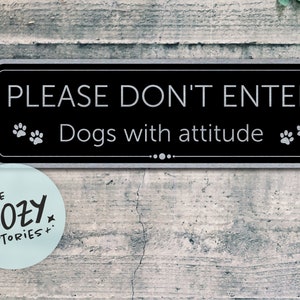 Please Don't Enter - Dogs with attitude | Custom Metal Sign - Custom Sign - Metal Sign - Door Sign - Custom Plaque - Brushed Steel Plaque