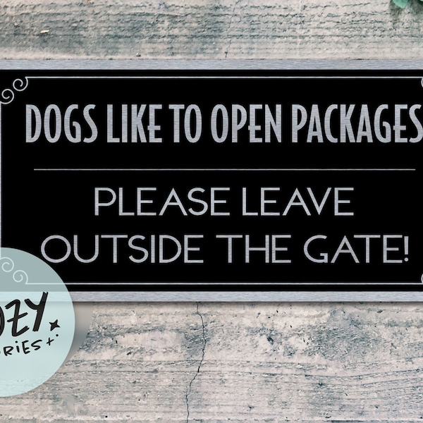 Dogs Like To Open Packages - Please Leave Outside The Gate | Dog In Yard Sign | Custom Metal Sign | Deliveries Sign | Metal Gate Sign