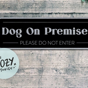 Custom &#39;Dog On Premises&#39; Metal Sign: Brushed Steel Door/Gate Sign