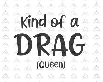 Puede incluir: Gráfico de texto en blanco y negro que dice "Kind of a DRAG (Queen)"