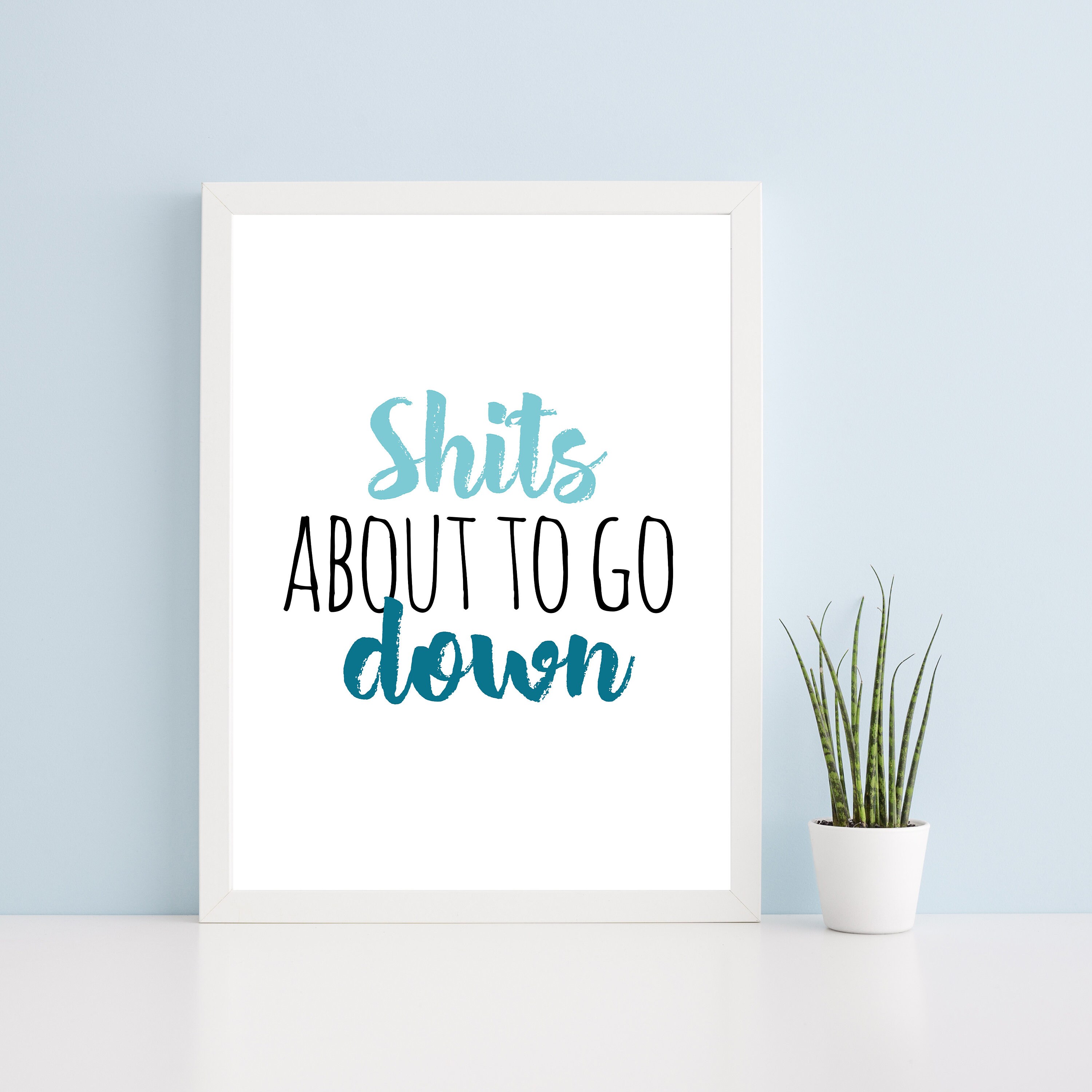 Shits about to go down Wall Art for bathroom Rude Funny Home | Etsy