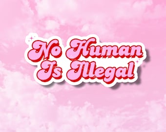 Pegatina "Ningún ser humano es ilegal", pegatina de inmigrante, calcomanía holográfica, vinilo resistente al agua, Chinga la migra, "Ningún ser humano es ilegal en tierra robada"