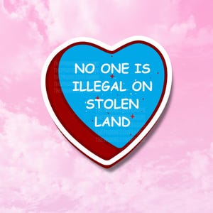 No One is Illegal On Stolen Land Sticker