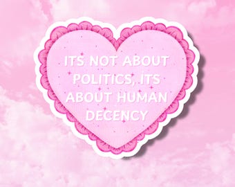 Feminist Stickers, Human Rights Stickers, No one is Illegal on Stolen Land, Equality, Resist Stickers, Coquette Liberal Stickers, Protest
