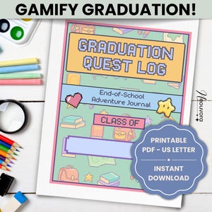 May include: A colourful printable graduation quest log with pixelated graphics. The design includes the text "GRADUATION QUEST LOG", "End-of-School Adventure Journal", and "CLASS OF". A blue badge reads "PRINTABLE PDF - US LETTER" and "INSTANT DOWNLOAD".