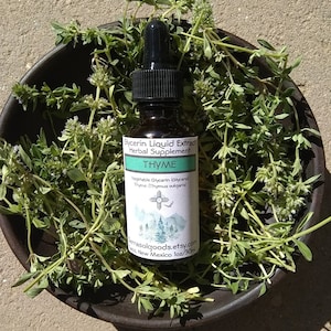 Thyme Extract-Glycerin liquid extract-Garden grown Taos New Mexico-1oz
