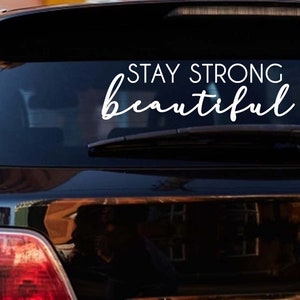 Blijf sterk, Beautiful-vinyl sticker-sticker-voorruit sticker-bemoedigende sticker