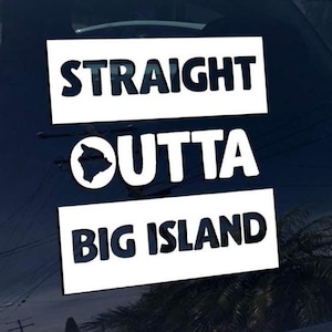 Straight Outta Big Island Hawaii Vinyl Decal voor Auto Sticker voor Truck Waterdicht Sticker voor Boot Sticker voor RV Sticker voor thuis Muurdecoratie: