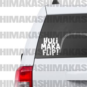 Huli Maka Flip! Hawaiian Vinyl Decal For Cars Trucks Laptops Glass Wood Cups Tumblers and more!