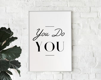 YOU DO YOU Printable Inspirational Quote Art Print Digital Wall Art Modern Decor Instant Download Typography Print Feminist Black and White