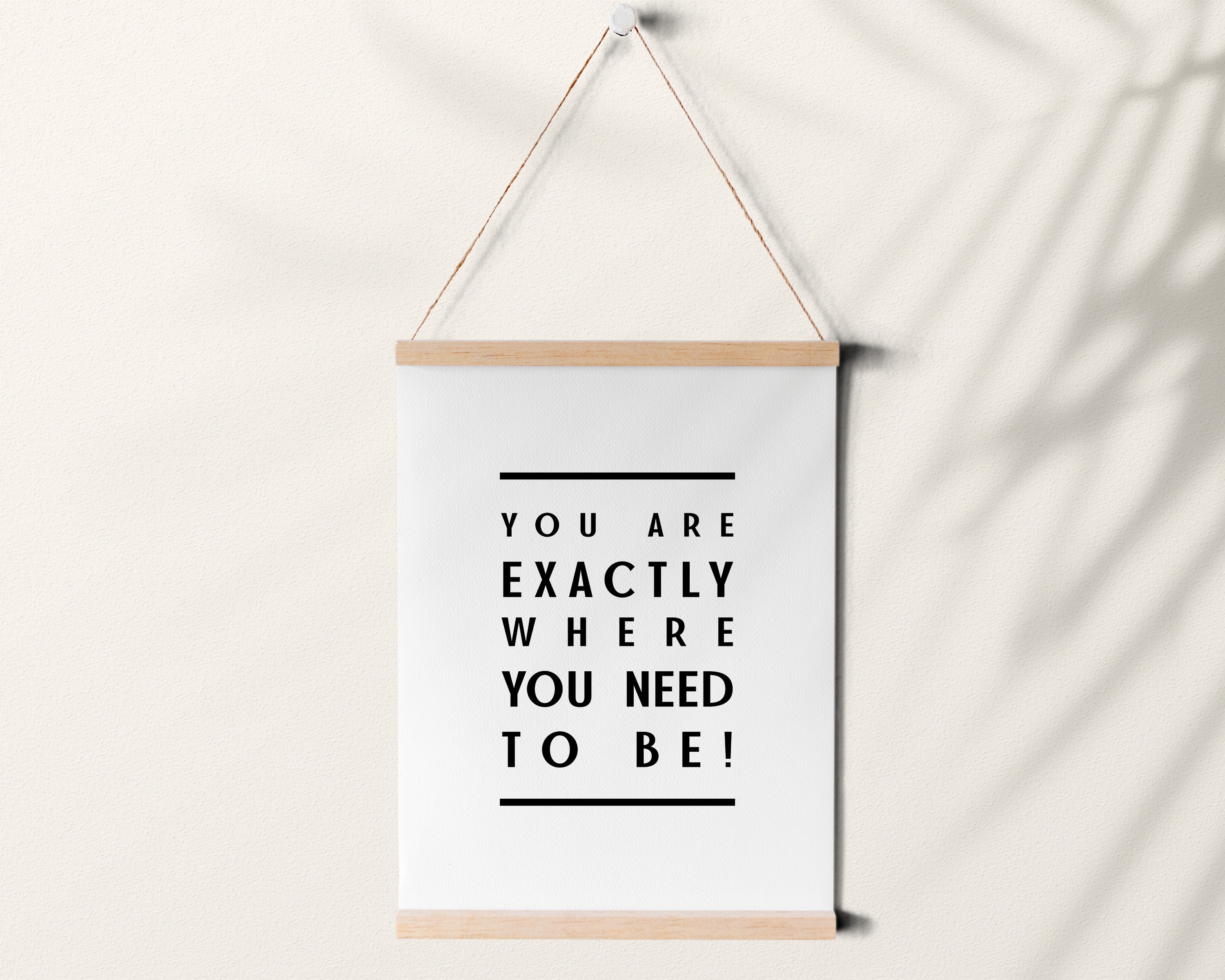 You Are EXACTLY Where You Need to Be Printable Wall Art Digital Art