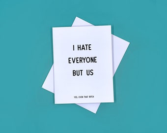 I Hate Everyone But Us Card, Best Friend Card, BFF Card, Greeting Card, Birthday Card, Bestie Card, Humour card