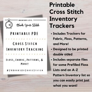 May include: Printable PDF cross stitch inventory trackers for fabric, floss, patterns, and more. Designed to be printed double-sided. Includes separate files for some prefilled floss lists and an A-Z pattern inventory list. #24HoursOfCrossStitch